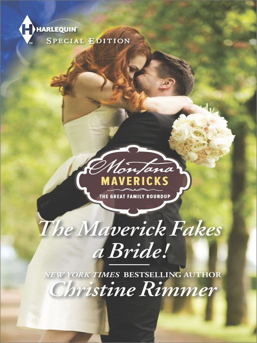 Title details for The Maverick Fakes a Bride! by Christine Rimmer - Available